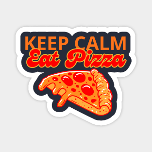 Keep Calm And Eat Pizza Magnet
