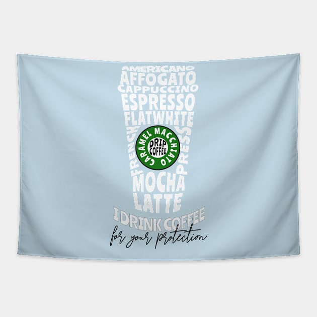 I drink coffee for your protection Tapestry by Inkredible Tees