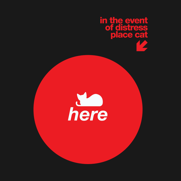 in the event of distress place cat here by Lab7115