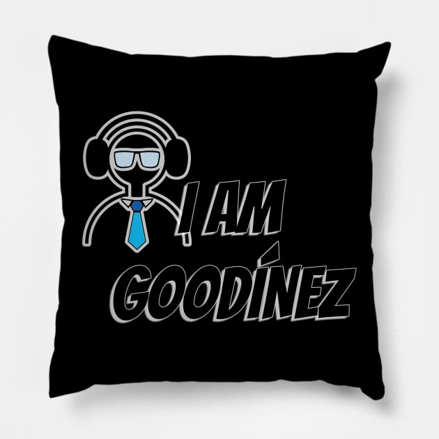 I AM GOODINEZ V2 Pillow by E2M