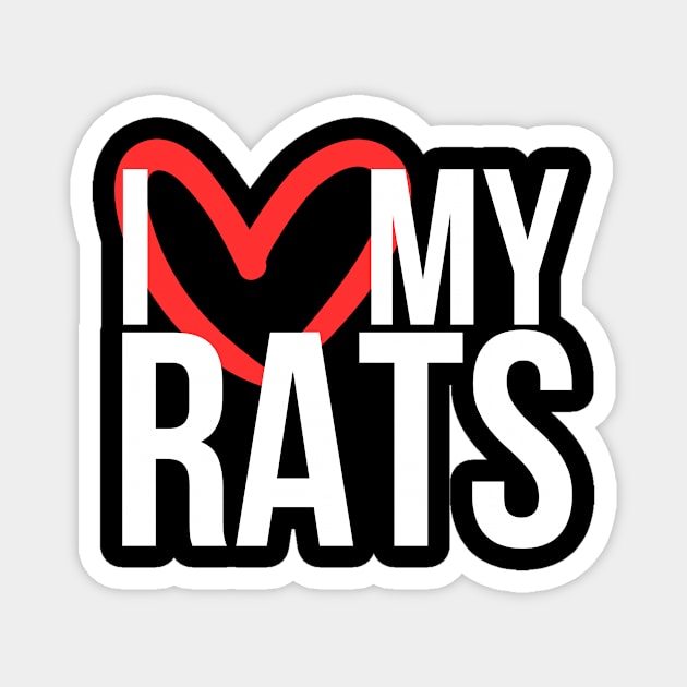 I love my rats - for rat lovers, with heart - white variant Magnet by Faeriel de Ville