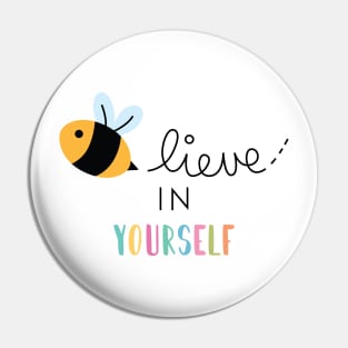 BEElieve in Yourself Pin