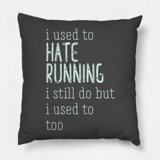 I hate running Pillow