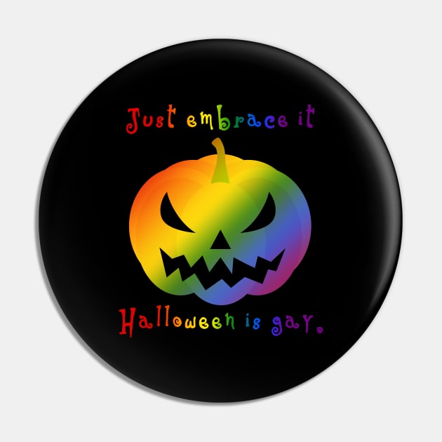Halloween is Gay Pin by Daniela A. Wolfe Designs