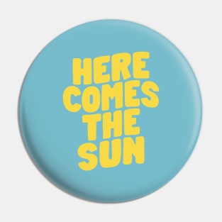 Here Comes The Sun by The Motivated Type in Blue and Yellow Pin