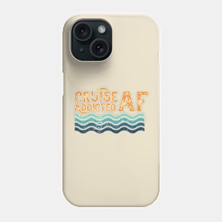 Cruise Addicted AF Cruise Ship Vacation Lover Retro Phone Case