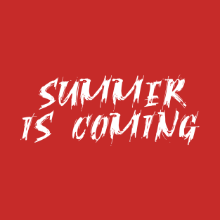 Summer is coming T-Shirt