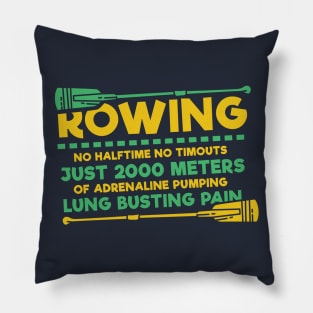 Funny Rowing Gifts - No Halftime, no timeouts: 2000 Meters Lung busting pain Pillow