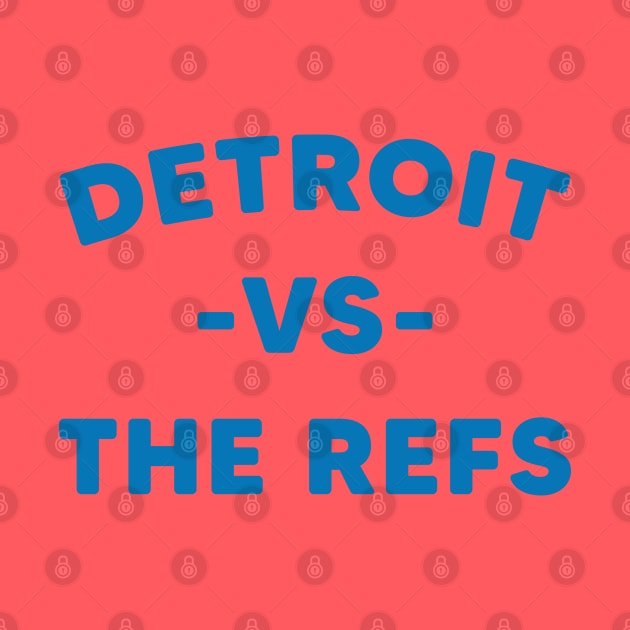 Detroit Vs The Refs, Funny Detroit Lions Fan by Emma Creation