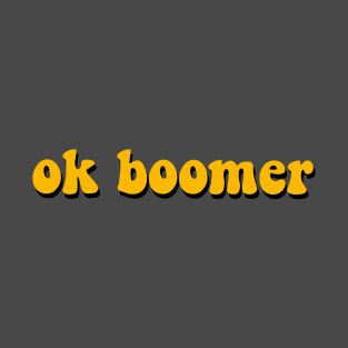 ok boomer -sunshine edition T-Shirt