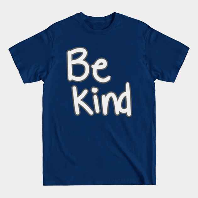 Discover Be Kind - Kind - T-Shirt