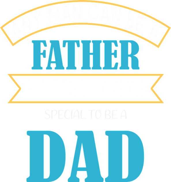 Any Man can be a Father but it takes someone special to be a dad Kids T-Shirt by Roberto C Briseno