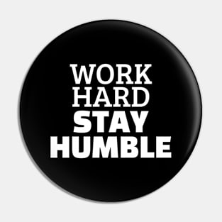 Work Hard Stay Humble Pin