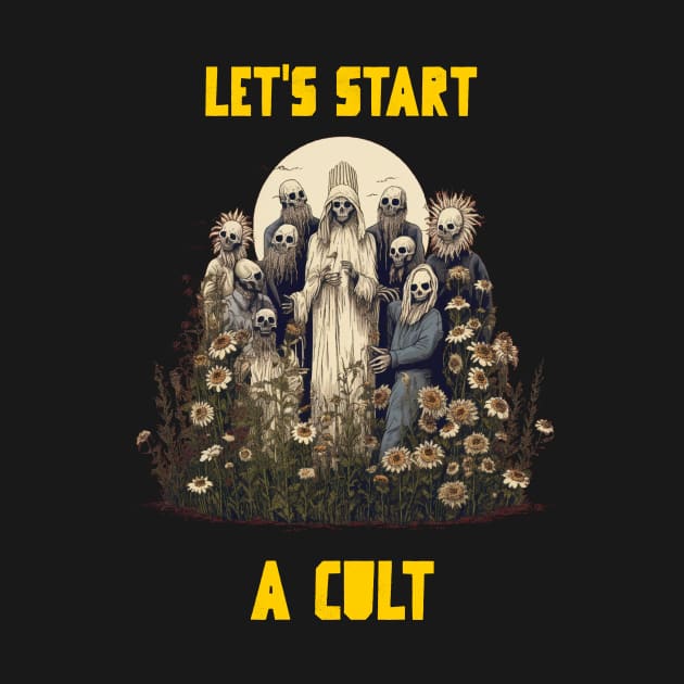 Let’s start a cult by Popstarbowser