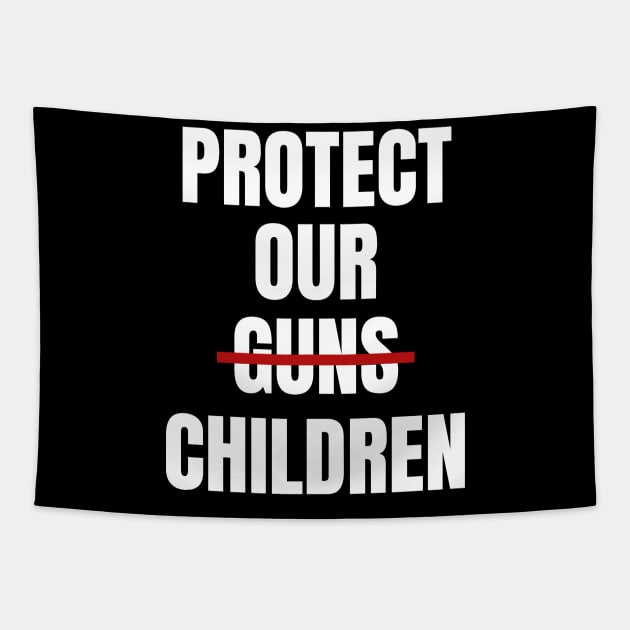 Protect Our Children (Gun Control / Law Reform) Tapestry by fromherotozero