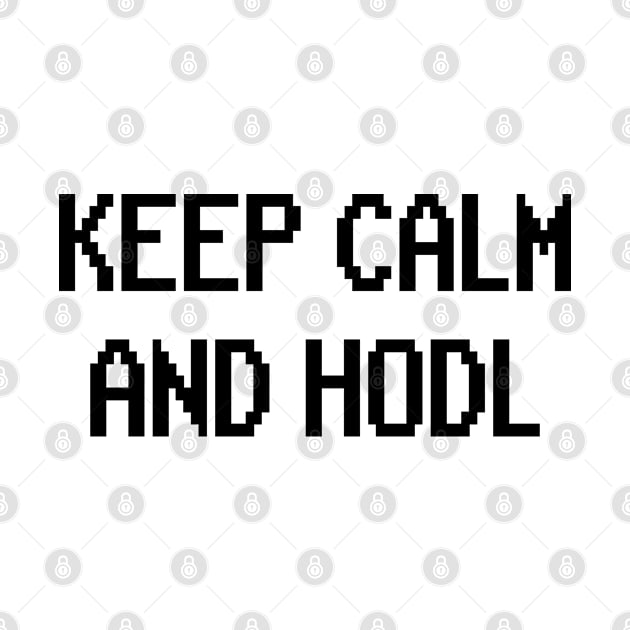 Keep Calm and Hodl BTC Bitcoin Crypto Krypto Coin by Kuehni