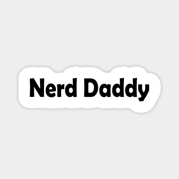 Nerd Daddy Magnet by yasminrose