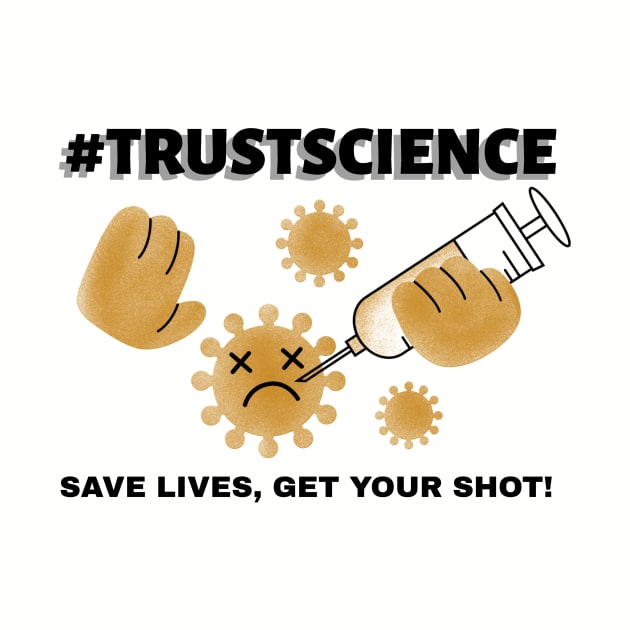 #TrustScience, Save Lives, Get your Shot by Darth Noob