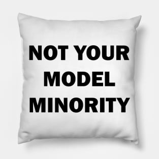 Not Your Model Minority Pillow