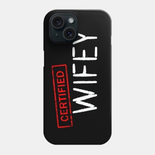 Certified Wifey Phone Case