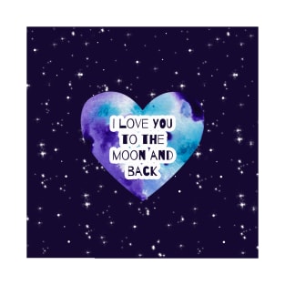 I love you to the moon and back T-Shirt
