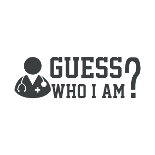 GUESS WHO I AM T-Shirt