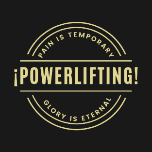 ¡POWERLIFTING! T-Shirt