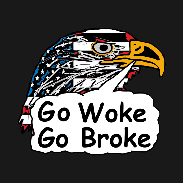 Go Woke Go Broke by Mark Ewbie