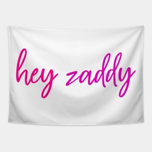 Hey Zaddy Tapestry