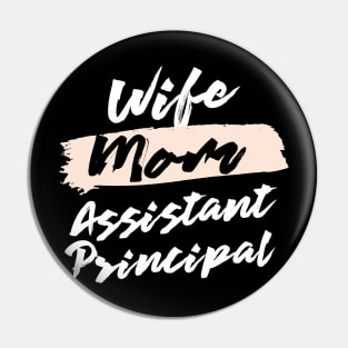 Cute Wife Mom Assistant Principal Gift Idea Pin