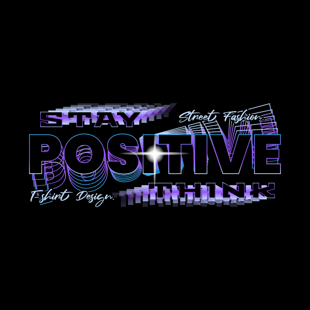 Stay Postive Thinks Urban Style by Ryutomo