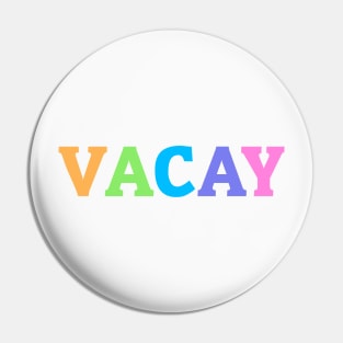 Vacay, Vacation, Vacay Friend Vacation, Spring Brake, Summer Vacation, Beach, Trip Matching Pin