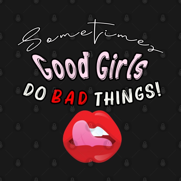 Sometimes Good Girls Do Bad Things by By Diane Maclaine