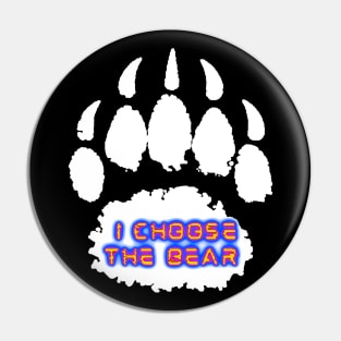 I Choose The Bear Pin