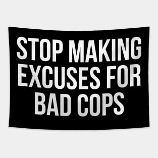 Stop making excuses for bad cops, Black lives matter, George Floyd, Protest Tapestry