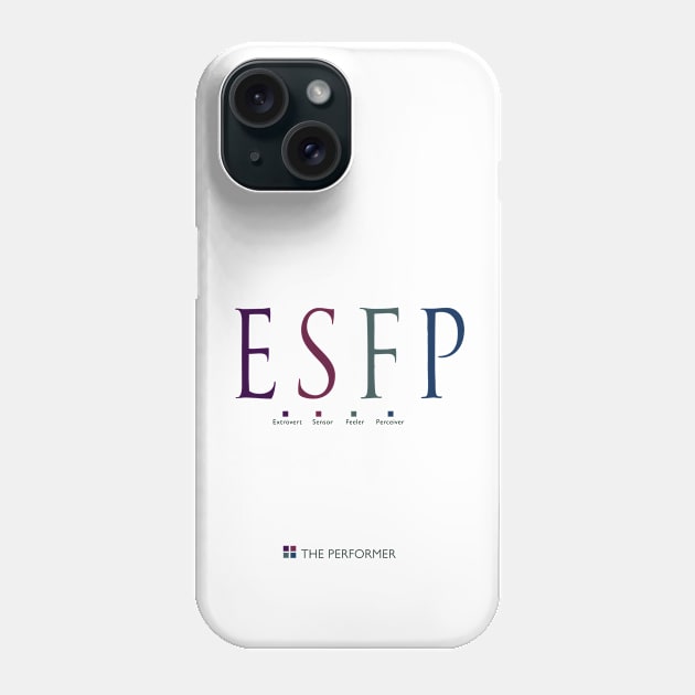 ESFP The Performer, Myers-Briggs Personality Type Phone Case by Stonework Design Studio