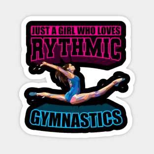 Just a girl who loves rythmic gymnastics rhythm Magnet