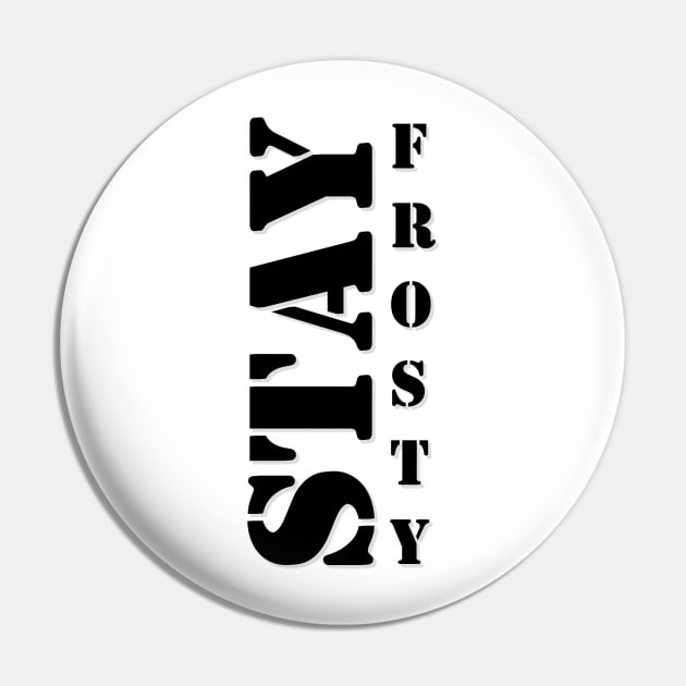 Stay Frosty Pin by AlienCollectors