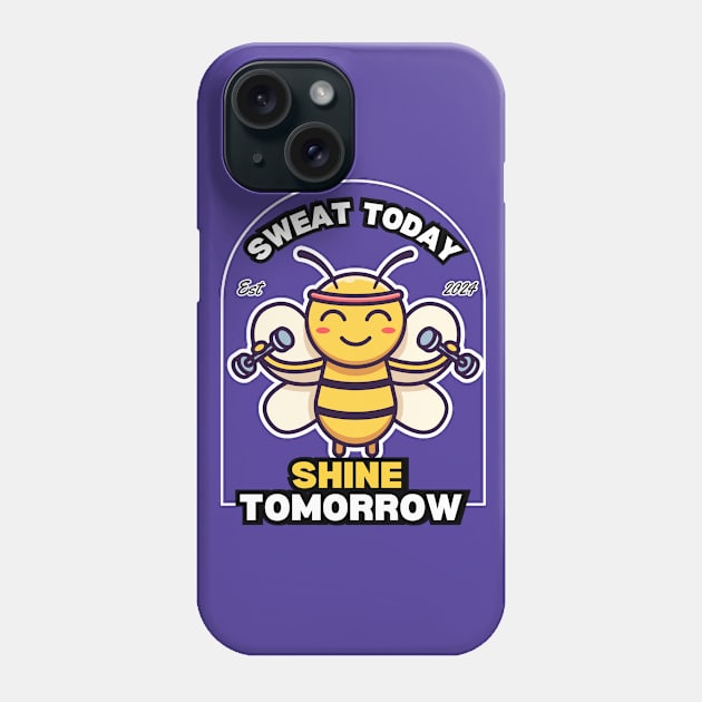 Sweat Today & Shine Tomorrow Bee Phone Case by twitaadesign