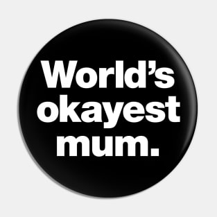 World's okayest mum. (UK English edition) Pin