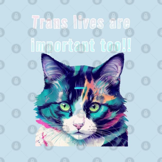 Pepe says... Trans Lives Are Important Too Blue by Gold Dust Publishing