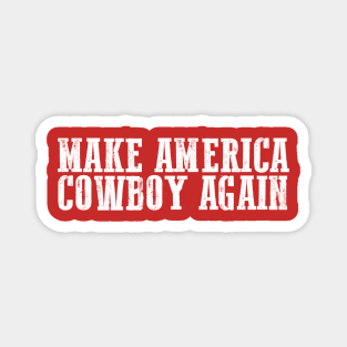 Make America Cowboy Again Magnet