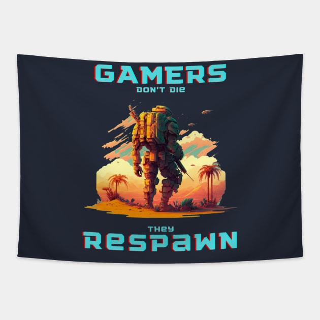 Gamers Don't Die, They Respawn - Show off your love for gaming with a stylish and unique shirt Tapestry by Snoe