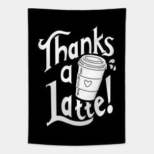 Thanks a latte! Tapestry
