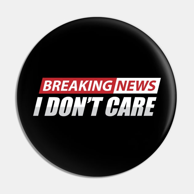 breaking news i don't care Pin by TheDesignDepot