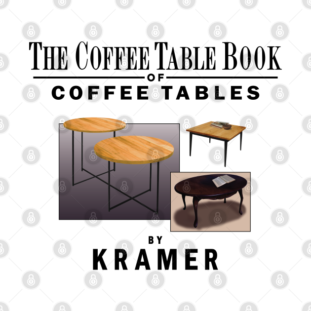 The Coffee Table Book of Coffee Tables By Kramer Seinfeld TShirt