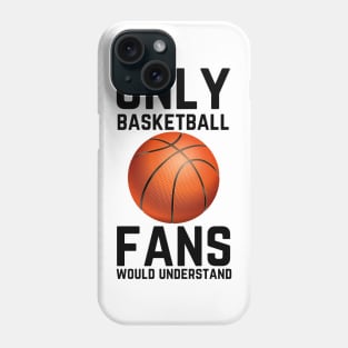 Only Basketball Fans Would Understand Phone Case