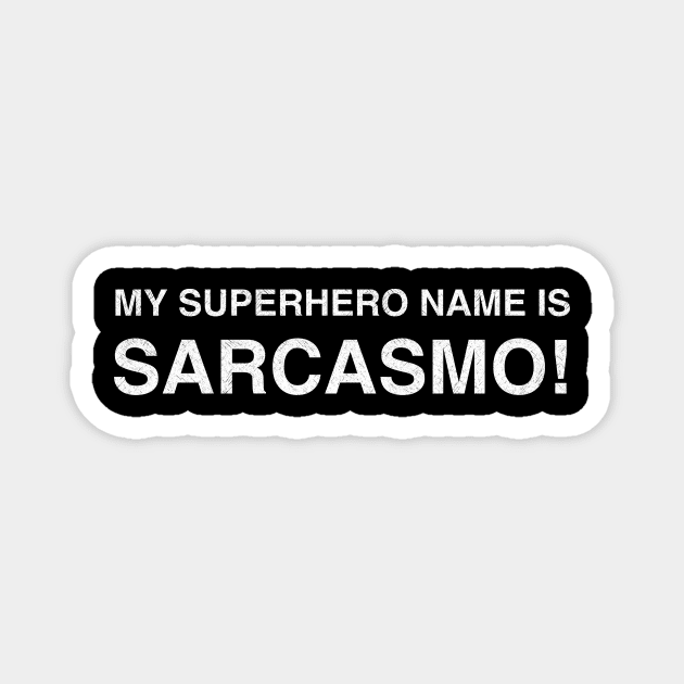 Sarcasmo - My superhero name Magnet by Cattoc_C