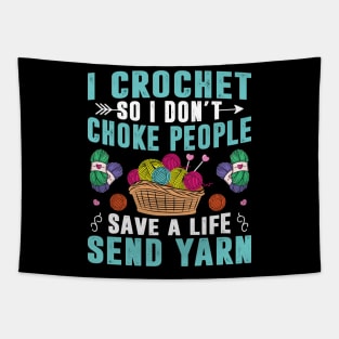 I Crochet So I Don't Choke People Crocheting Yarn Knitting Women Tapestry