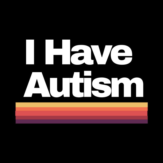 I Have Autism by Powellautism
